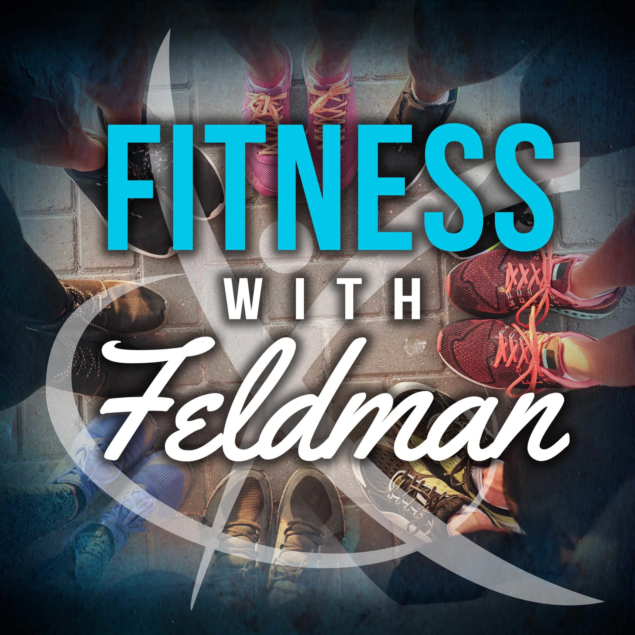 Fitness with Feldman, Feldman Physical Therapy, Podcast